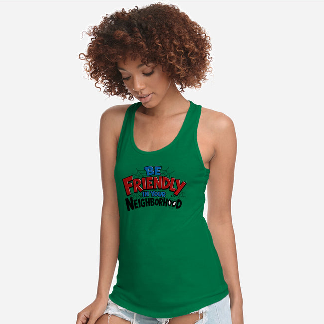 Be Friendly In Your Neighborhood-Womens-Racerback-Tank-Boggs Nicolas