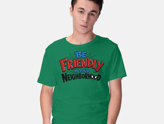 Be Friendly In Your Neighborhood