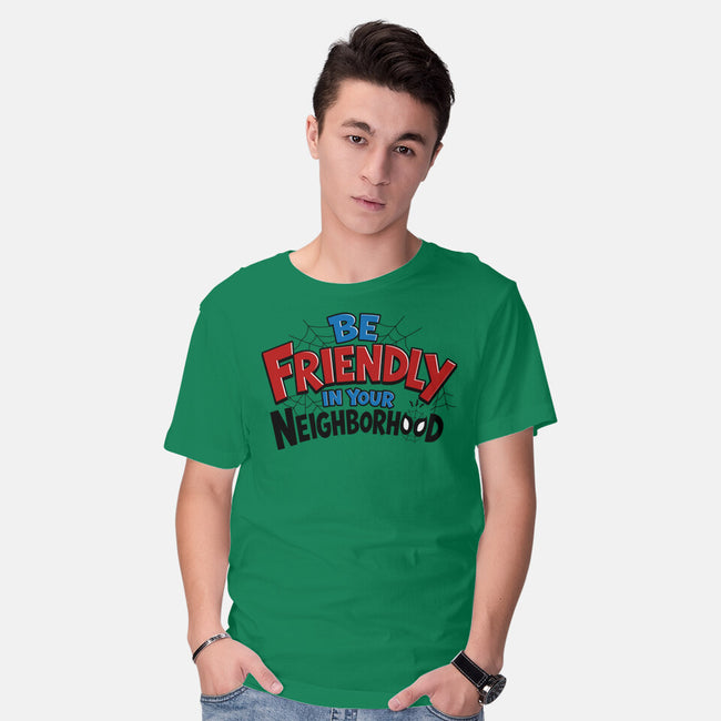 Be Friendly In Your Neighborhood-Mens-Basic-Tee-Boggs Nicolas