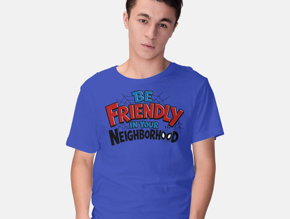 Be Friendly In Your Neighborhood
