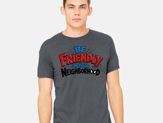 Be Friendly In Your Neighborhood