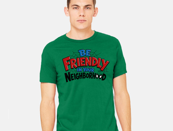 Be Friendly In Your Neighborhood