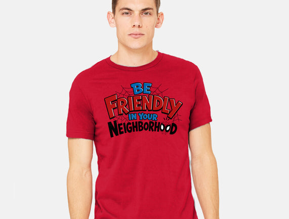Be Friendly In Your Neighborhood