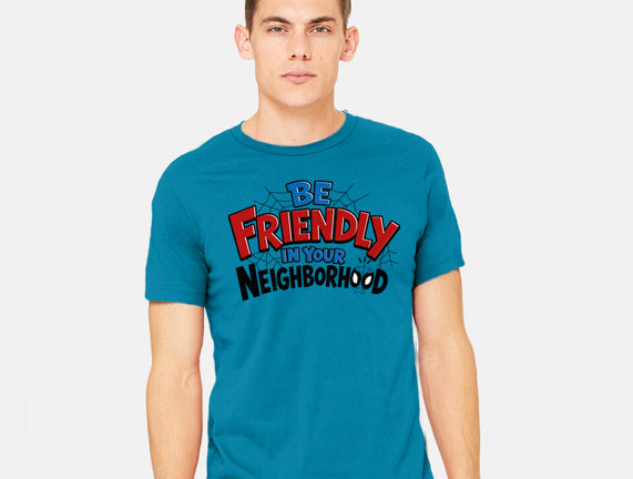 Be Friendly In Your Neighborhood