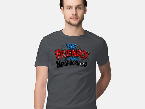 Be Friendly In Your Neighborhood