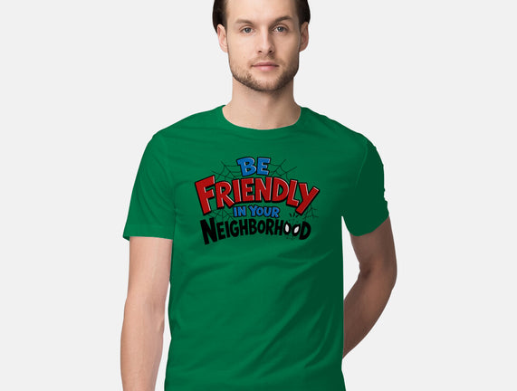 Be Friendly In Your Neighborhood