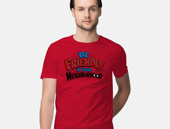 Be Friendly In Your Neighborhood
