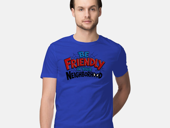 Be Friendly In Your Neighborhood