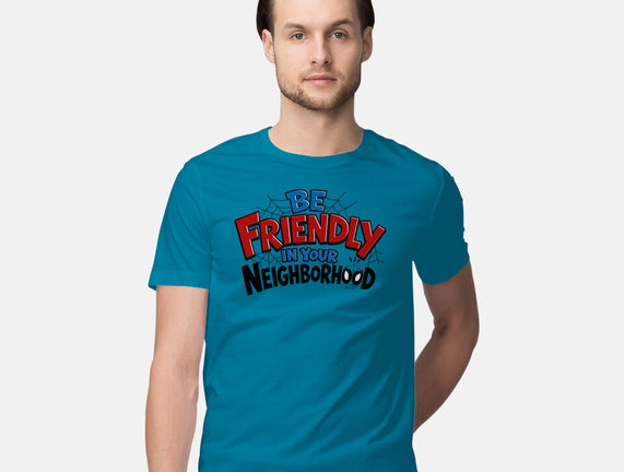 Be Friendly In Your Neighborhood