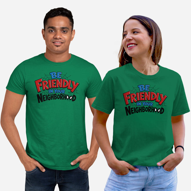 Be Friendly In Your Neighborhood-Unisex-Basic-Tee-Boggs Nicolas