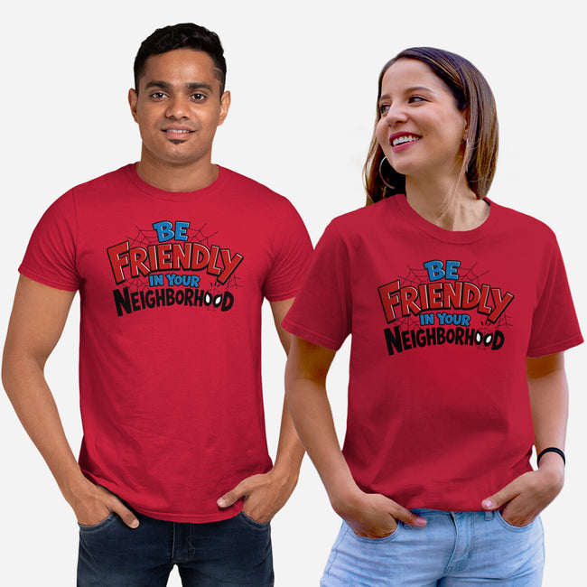 Be Friendly In Your Neighborhood-Unisex-Basic-Tee-Boggs Nicolas