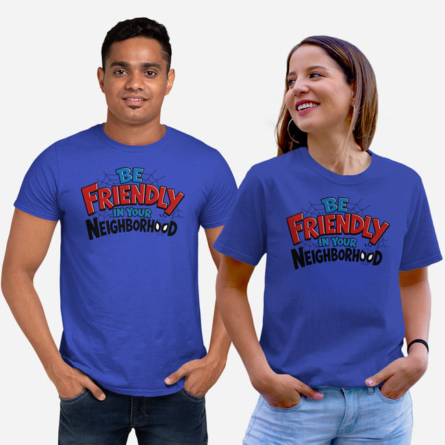 Be Friendly In Your Neighborhood-Unisex-Basic-Tee-Boggs Nicolas