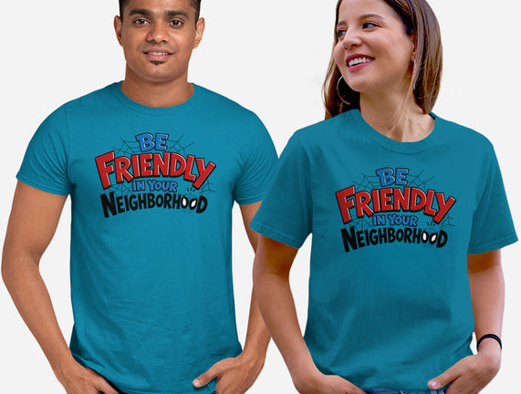 Be Friendly In Your Neighborhood
