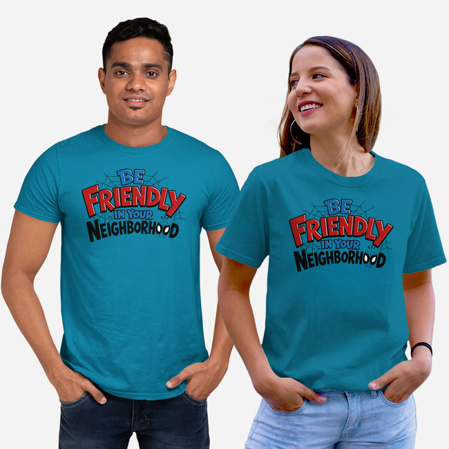 Be Friendly In Your Neighborhood-Unisex-Basic-Tee-Boggs Nicolas