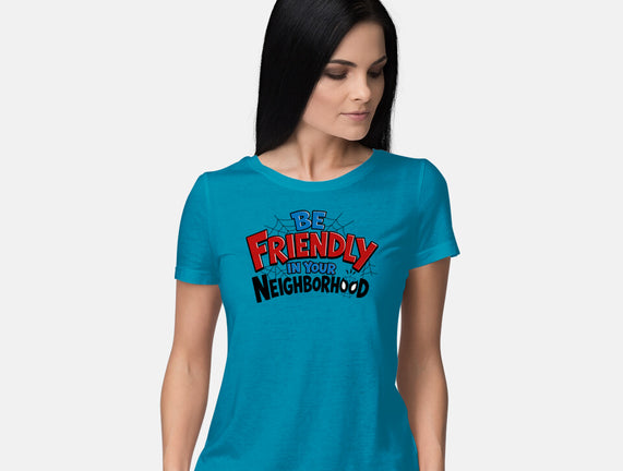 Be Friendly In Your Neighborhood