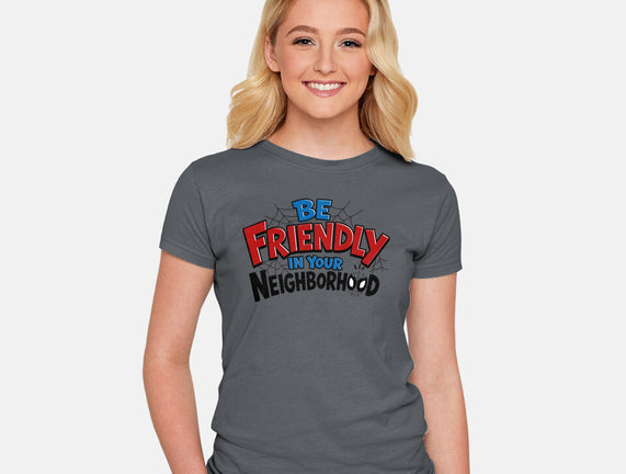 Be Friendly In Your Neighborhood