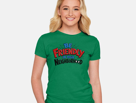 Be Friendly In Your Neighborhood