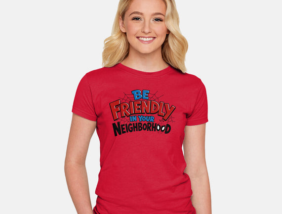 Be Friendly In Your Neighborhood