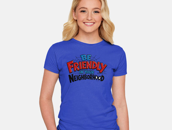 Be Friendly In Your Neighborhood