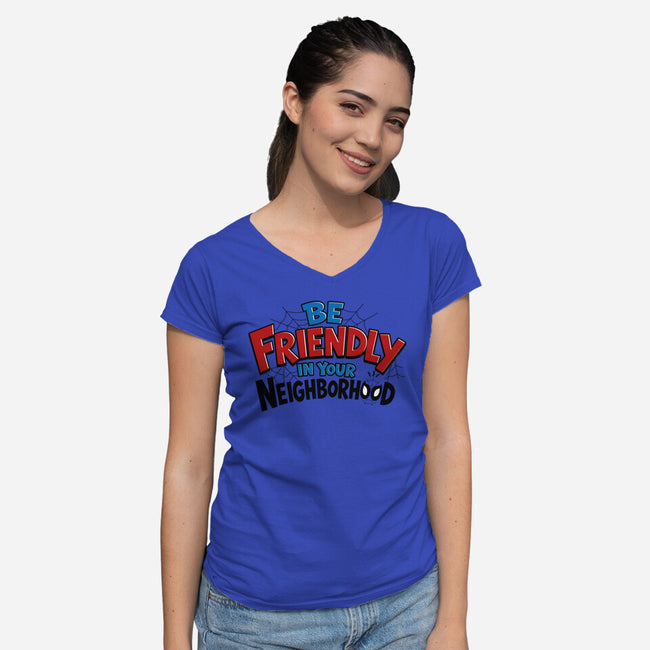 Be Friendly In Your Neighborhood-Womens-V-Neck-Tee-Boggs Nicolas
