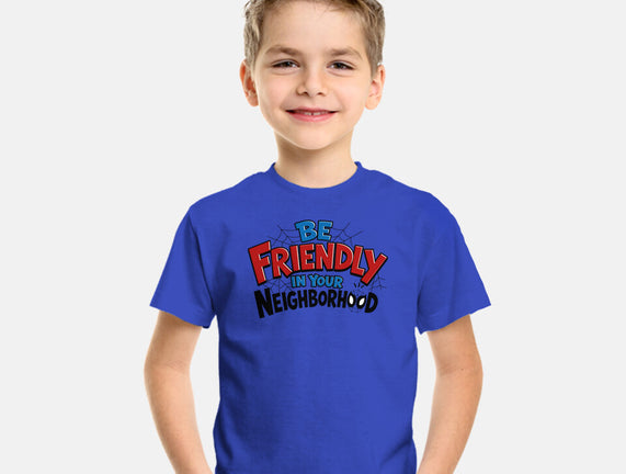 Be Friendly In Your Neighborhood