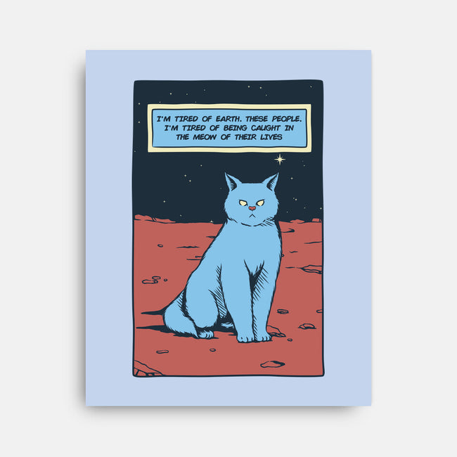 I'm Tired Of Earth-None-Stretched-Canvas-tobefonseca