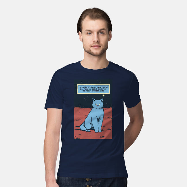 I'm Tired Of Earth-Mens-Premium-Tee-tobefonseca