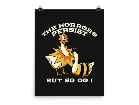 The Horrors Persist But So Do I