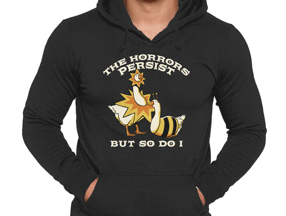 The Horrors Persist But So Do I