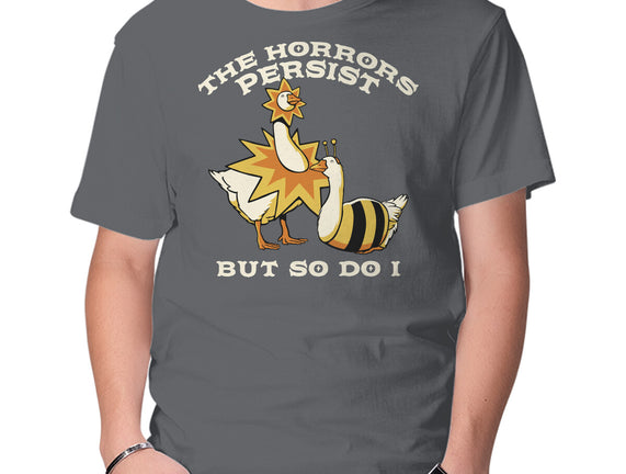 The Horrors Persist But So Do I