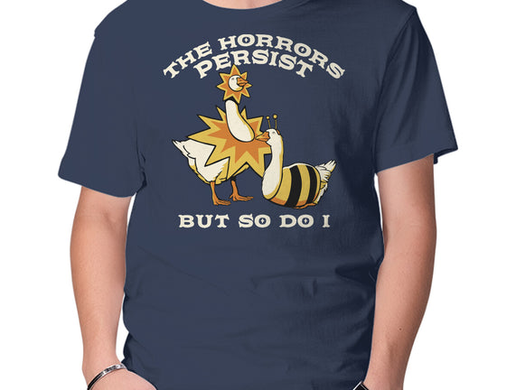 The Horrors Persist But So Do I