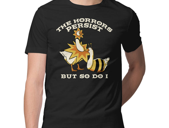 The Horrors Persist But So Do I