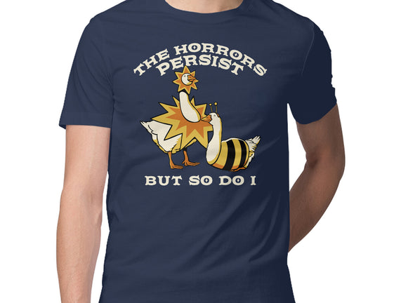 The Horrors Persist But So Do I
