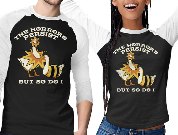 The Horrors Persist But So Do I