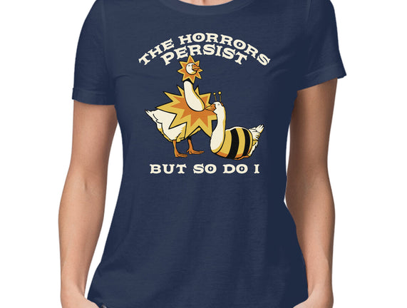 The Horrors Persist But So Do I