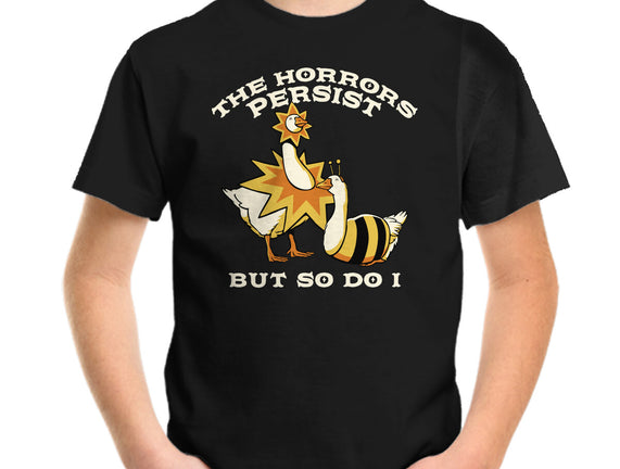 The Horrors Persist But So Do I