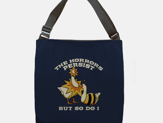 The Horrors Persist But So Do I