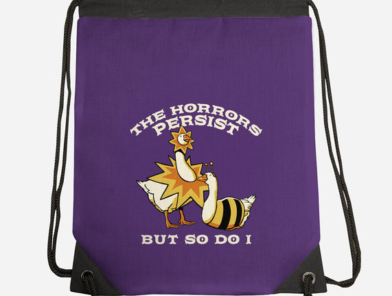 The Horrors Persist But So Do I