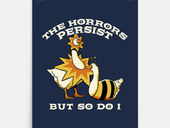 The Horrors Persist But So Do I