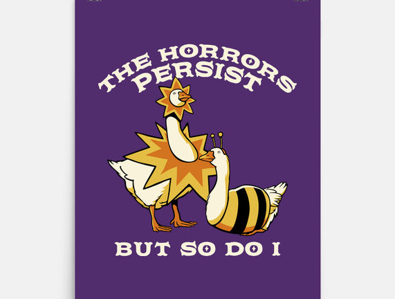 The Horrors Persist But So Do I