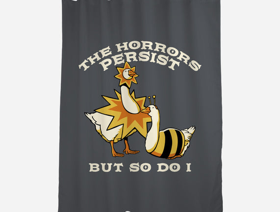 The Horrors Persist But So Do I