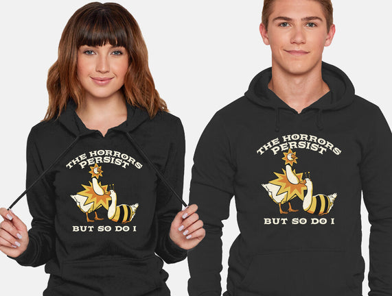 The Horrors Persist But So Do I