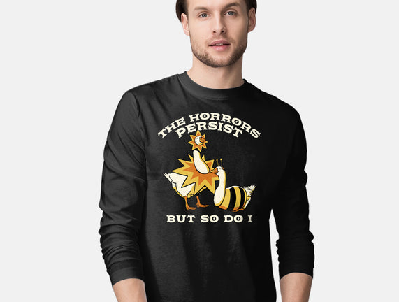 The Horrors Persist But So Do I