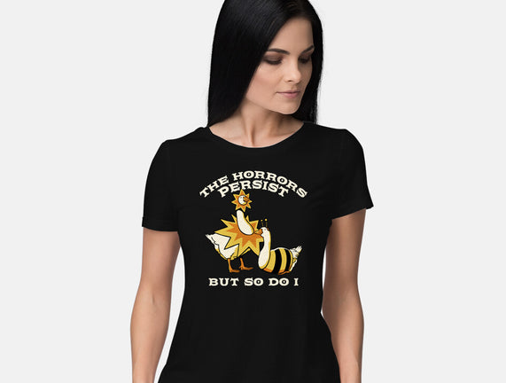 The Horrors Persist But So Do I