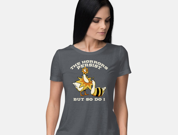 The Horrors Persist But So Do I