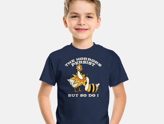 The Horrors Persist But So Do I
