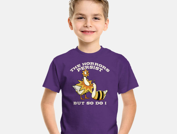 The Horrors Persist But So Do I