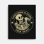 It's Going Tibia Okay-None-Stretched-Canvas-tobefonseca