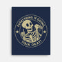 It's Going Tibia Okay-None-Stretched-Canvas-tobefonseca