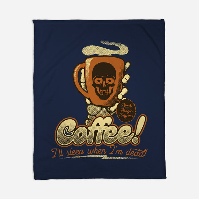 Coffee I'll Sleep When I'm Dead-None-Fleece-Blanket-tobefonseca